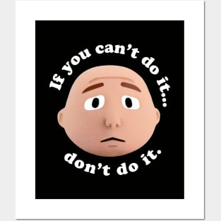 Karl - If you can't do it... don't do it Posters and Art